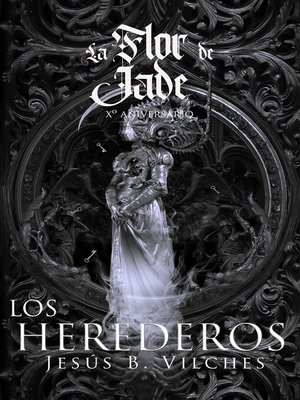cover image of La Flor de Jade III (El Libro de los Herederos) Ed. Xª Aniversario